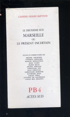 Cahiers Pierre-Baptiste N° 4 - Le Deuxième Sud - Marseille Ou Le Présent Incertain