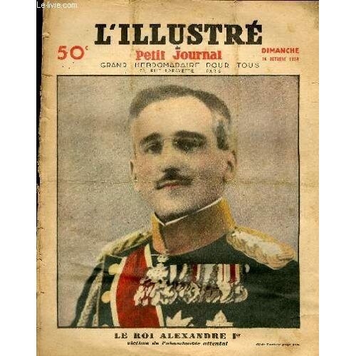 Le Petit Journal - Supplément Illustré Numéro 2286 - Le Roi Alexandre Ier, Victime De L'abominable Attentat