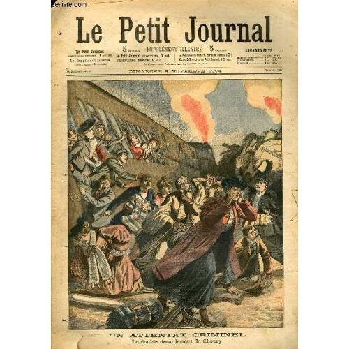 Le Petit Journal - Supplément Illustré Numéro 729 - Un Attentat Criminel, Le Double Deraillement De Chouzy - La Catastrophe D'ain-Sefra: Les Soldats De La Legion Organisant Le Sauvetage