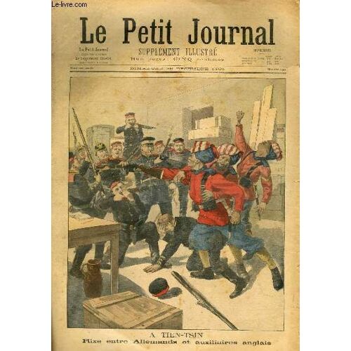 Le Petit Journal - Supplément Illustré Numéro 580 - A Tien-Tsin: Rixe Entre Allemands Et Auxiliaires Anglais - Our Defendre Son Domicile