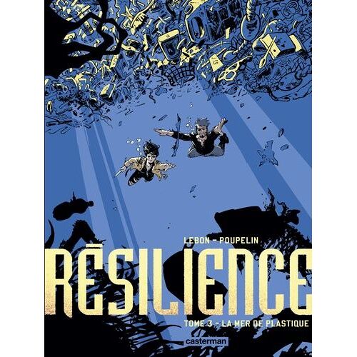 Résilience - Tome 3 - La Mer De Plastique
