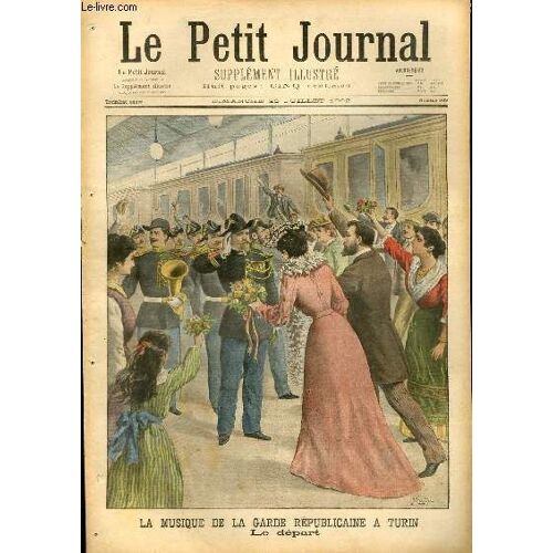 Le Petit Journal - Supplément Illustré Numéro 609 - La Musique De La Garde Republicaine A Turin: Le Depart - Le 14 Juillet: Les Trains Du Plaisir