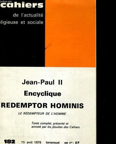 Cahiers De L'actualite Religieuse Et Sociale N°182. Jean-Paul Ii: Encuclique Redempton Hominis, Le Redempteur De L'homme