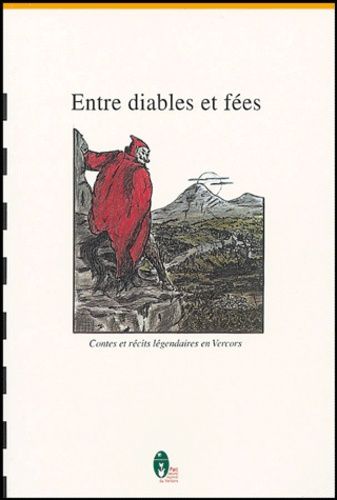 Entre Diables Et Fées - Contes Et Récits Légendaires En Vercors