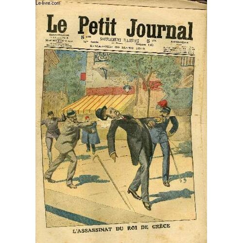 Le Petit Journal - Supplément Illustré Numéro 1167 - L'assassinat Du Roi De Grece - Les Pupilles De La Marine