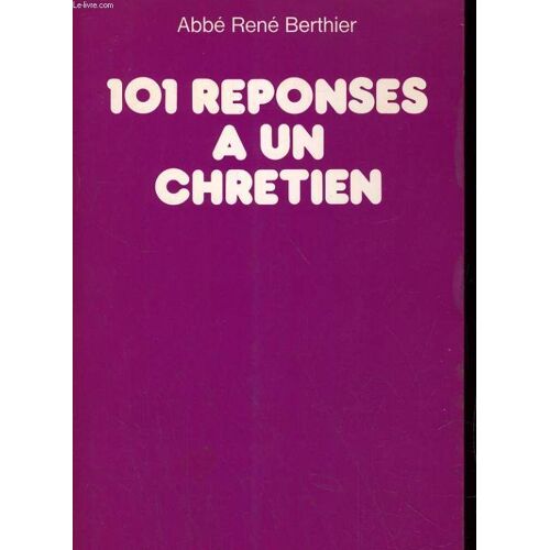 101 Reponses A Un Chretien