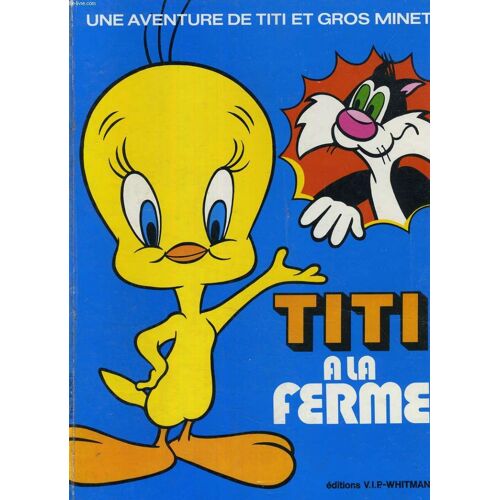 Une Aventure De Titi Et Gros Minet. Titi A La Ferme