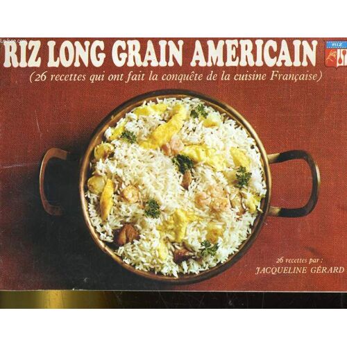 Riz Long Grain Americain (26 Recettes Qui Ont Fait La Conquete De La Cusine Francaise)