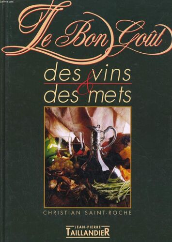 Le Bon Gout Des Vins & Des Mets