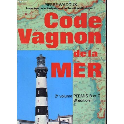 Code Vagnon De La Mer - Code De La Route Mer - Permis B Et C