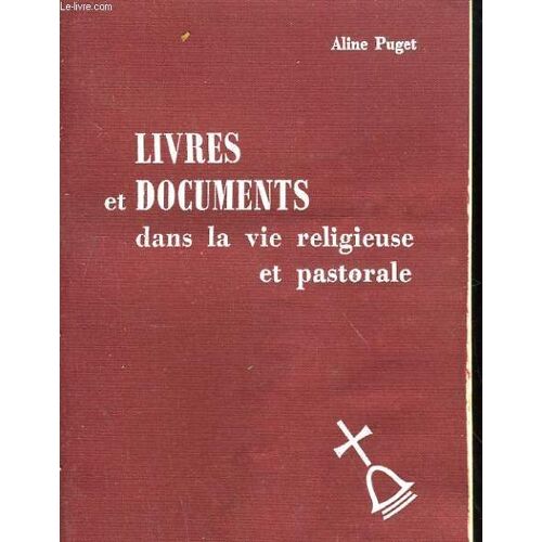Livres Et Documents. Dans La Vie Religieuse Et Pastorale
