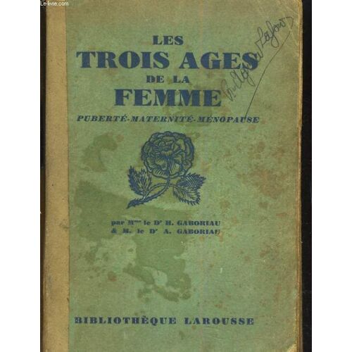 Les Trois Ages De La Femme. Puberte, Materneite, Menopause
