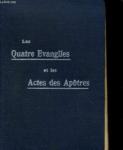 Les Quatre Evangiles Et Les Actes Des Apotres