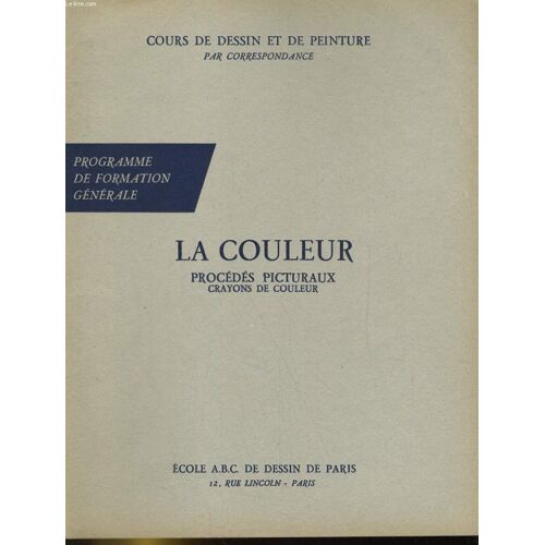 Cours De Dessin Et De Peinture Par Correspondance. La Couleur, Procedes Picturaux, Crayon De Couleurs