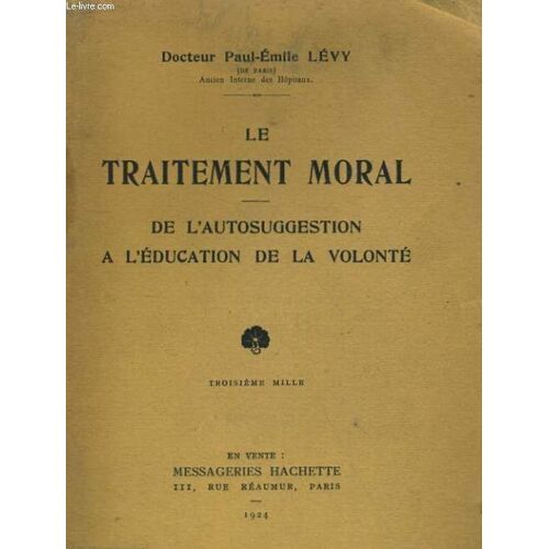 Le Traitement Moral.De L'autosuggestion A L'education De La Olonte