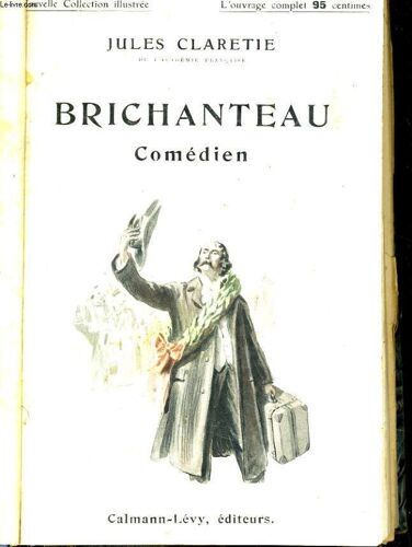 Recueil De 4 Histoires De La Collection Modern-Bibliotheque: Brichanteau ( Comedien / Celebre ) De Jules Claretie / Moi De L'autre De Jules Claretie / Les Chouans De H. De Balzac