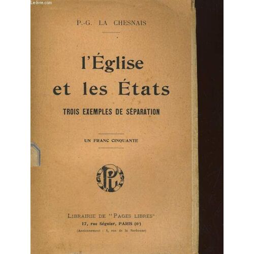 L'eglise Et Les Etats. Trois Exemples De Separations, Belgique - Etats-Unis - Mexique