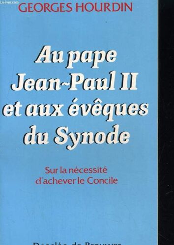 Au Pape Jean-Paul Ii Et Aux Évêques Du Synode - Sur La Nécessité D'achever Le Concile