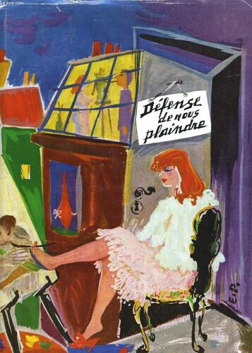 Defense De Nous Plaindre. Mes Rencontres Avec Les Artistes Peignant De La Bouche Et Du Pied