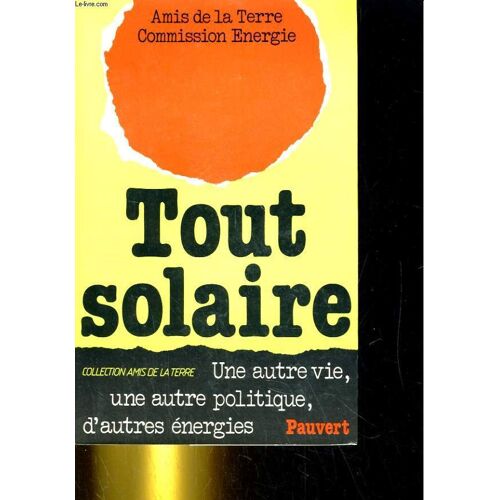 Tout Solaire - Une Autre Vie, Une Autre Politique, D'autres Énergies