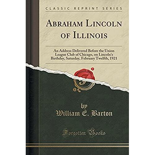 Barton, W: Abraham Lincoln Of Illinois