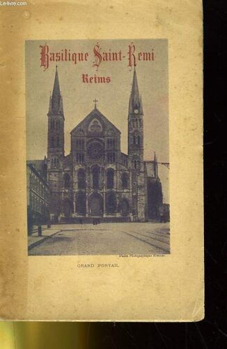 Description De La Basilique Saint-Remi De Reims A L'usage Des Visteurs