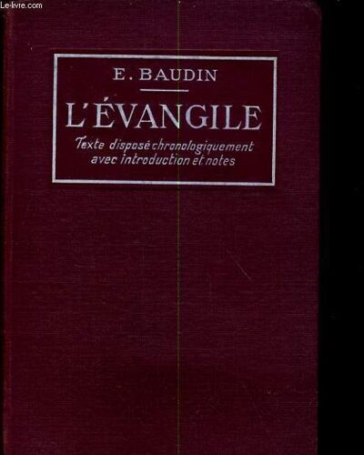 L'evangile, Texte Dispose Chronologiquement Avec Introduction Et Notes