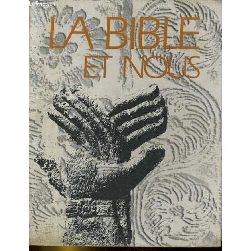 La Bible Et Nous. Les Hommes De L'ancienne Alliance