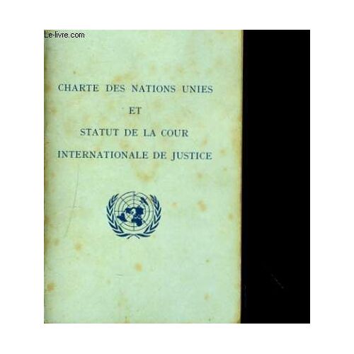 Charte Des Nations Unies Et Statut De La Cour Internationale De Justice
