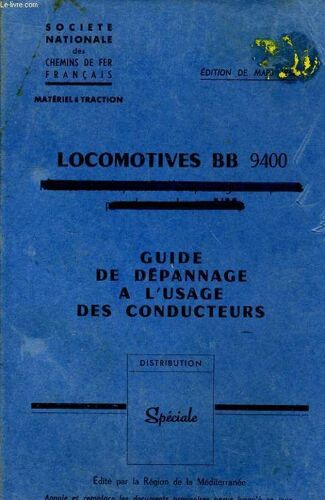 Materiels Et Traction. Locomotives Bb 9400. Type: Modifiee 2e Etape - Guide De Depannage A L'usage Des Conducteurs