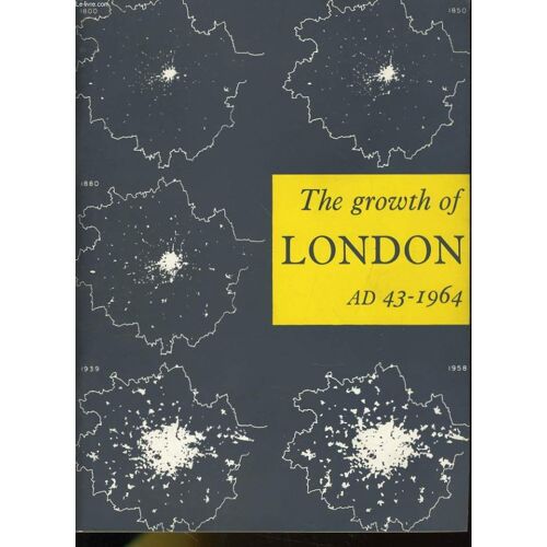 The Growth Of London Ad 43-1964. Catalogue Of An Exhibition At The Victoria And Albert Museum, 17 July-30 August 1964