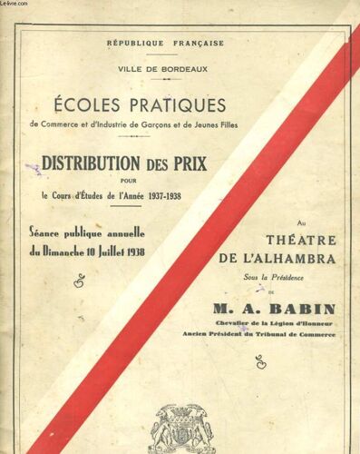 Ecoles Pratiques De Commerce Et D'industrie De Garcons Et De Jeunes Filles. Distribution Des Prix Pour Le Cours D'etudes De L'annee 1937-1938. Seance Publique Annuelle Du Dimanche 10 ...