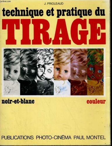 Technique Et Pratique Du Tirage. Noir-Et-Blanc, Couleurs