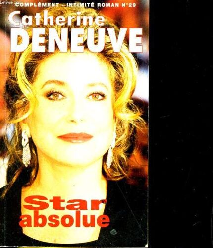 Complement - Initmite Roman N°29 - Catherine Deneuve - Star Absolue