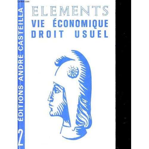 Connaissance Du Monde Economique, Administratif, Juridique Et Social - Elements De La Vie Economique, Elements De Droit Usuel. 2e Annee