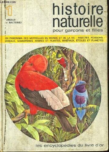 Les Encyclopedies Du Livre D'or - Tome Abeille A Bacteries - Histoire Naturelle Pour Garcons Et Filles