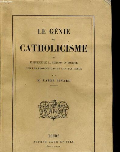 Le Genie Du Catholicisme Ou Influence De La Religion Catholique Sur Les Productions De L'intelligence