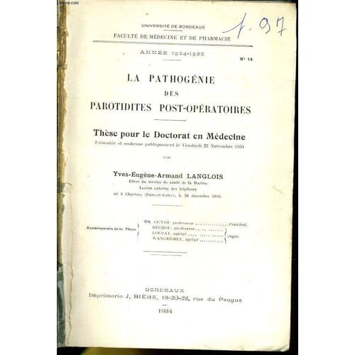 Universite De Bordeaux - Faculte De Medecine Et De Phramacie - Annee 1934-1935 N°14 - La Pathogenie Des Parotidites Post-Operatoires - These Pour Le Doctorat De Medecine