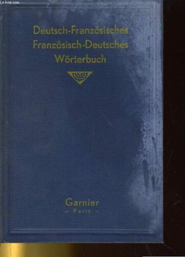 Deutsch-Franzosisches Und Franzosisch-Deutsches Worterbuch Fur Literatur, Wissenschaft Undleben