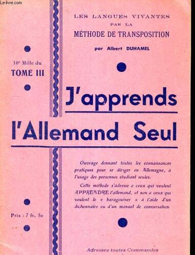 J'apprends L'allemand Seul. Tome Iii. Les Langues Vivantes Par La Methode De Transposition