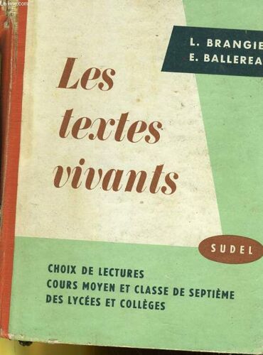Les Textes Vivants - Choix De Lectures - Cours Moyen Et Classe De Septieme - Des Lycees Et Colleges