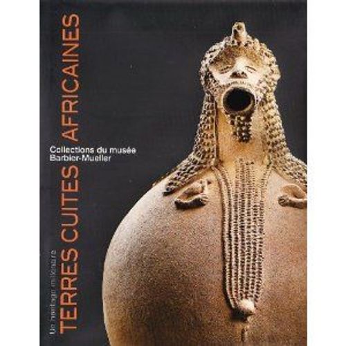 Terres Cuites Africaines/ Un Héritage Millénaire