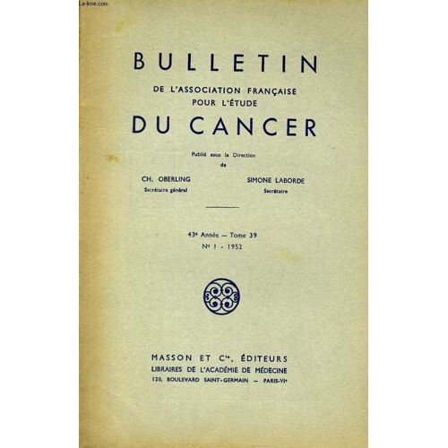 Bulletin De L'association Francaise Pour L'etude Du Cancer 43e Annee - Tome 39 - N°1