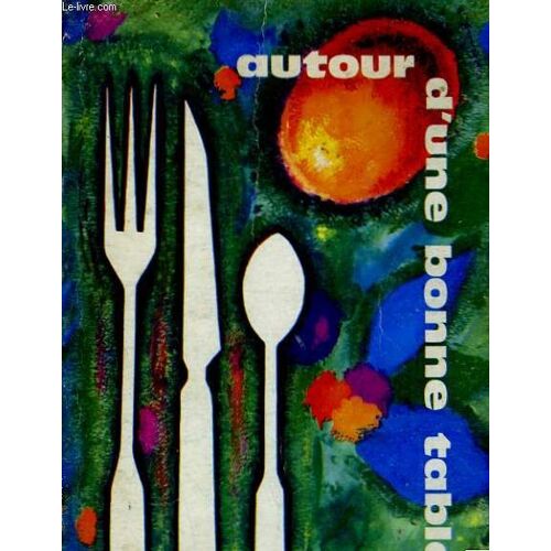 Autour D'une Bonne Table