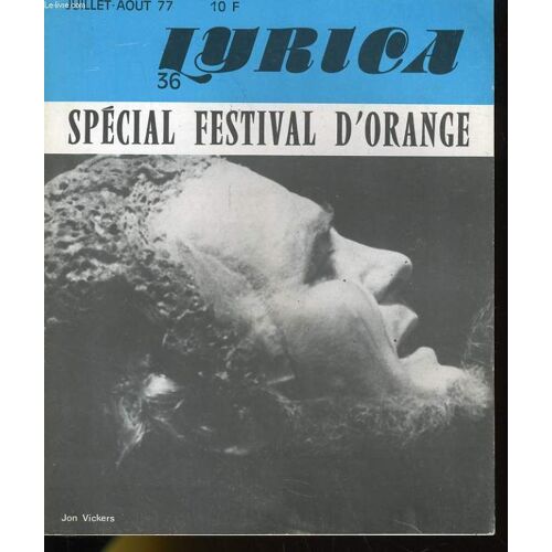 Lyrica - 4e Annee - N° 36 - Special Festival D'orange - Jacques Bourgeois - Lucia Di Lammermoor - Tatiana Troyanos - Jules Bastin - Le Monde De L'opera