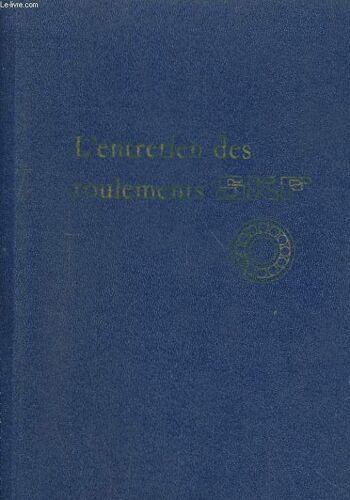 L'entretien Des Roulemenst Skf. Manuel Du Monteur