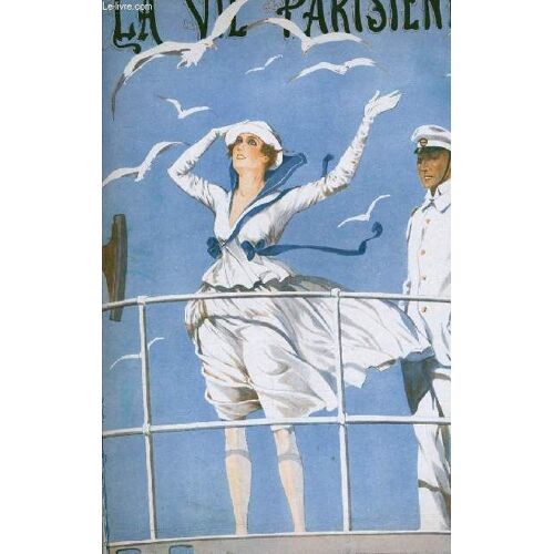 La Vie Parisienne 54e Année - N° 30 - Croquis De L'arriere-Front: Les Poilus A Quatre Pattes Par L. Vallet - Petit Cathechisme En Campagne: Les Commandements Du Poilu Par Maurice Prax - ...