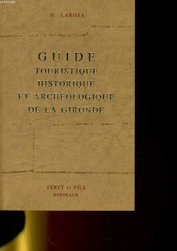 Guide Touristique Historique Et Archeologique De La Gironde