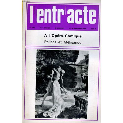 L'entr'acte N° 362 - A L'opera-Comique - Pelleas Et Melisande