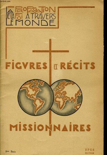 La Propagation De A Foi A Travers Le Monde - Fivres Et Recits Missionnaires 2ème Serie